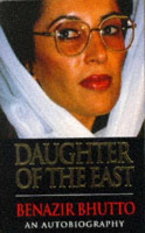 Daughter ofthe East by Benazir Bhutto