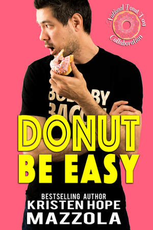 Donut Be Easy by Kristen Hope Mazzola