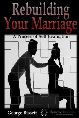 Rebuilding Your Marriage by George Bissett