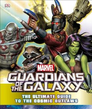 Marvel Guardians of the Galaxy The Ultimate Guide to the Cosmic Outlaws by Nick Jones