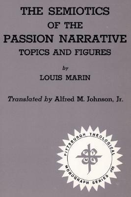 The Semiotics of the Passion Narrative by Louis Marin