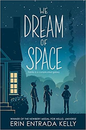 We Dream of Space by Erin Entrada Kelly