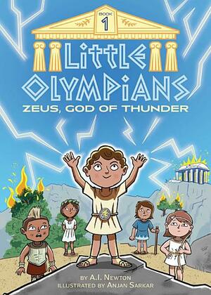 Little Olympians 1: Zeus, God of Thunder by Anjan Sarkar, A.I. Newton