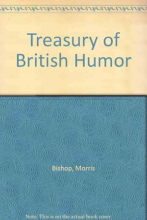A Treasury of British Humor by Morris Bishop