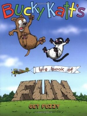 Bucky Katt's Big Book of Fun: A Get Fuzzy Treasury by Darby Conley