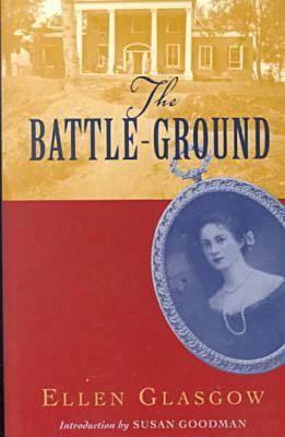 The Battle-Ground by Ellen Glasgow