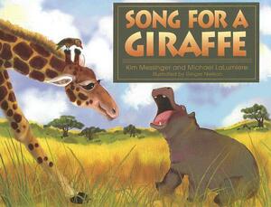 Song for a Giraffe by Kim Messinger, Michael LaLumiere