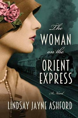 The Woman on the Orient Express by Lindsay Jayne Ashford