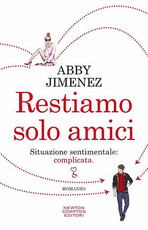 Restiamo solo amici by Abby Jimenez