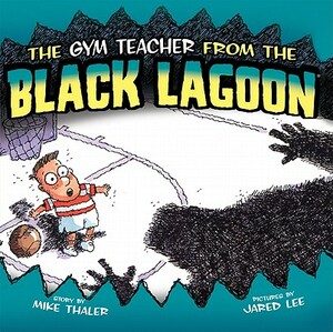 Gym Teacher from the Black Lagoon by Mike Thaler