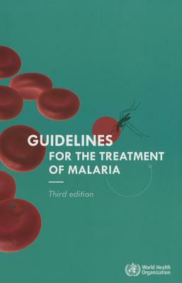 Guidelines for the Treatment of Malaria by World Health Organization