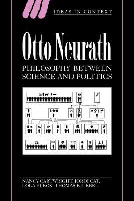 Otto Neurath: Philosophy Between Science and Politics by Nancy Cartwright, Lola Fleck, Jordi Cat