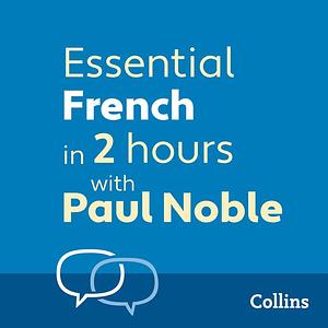 Essential French in Two Hours by Paul Noble