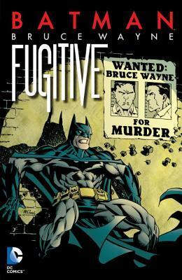 Batman: Bruce Wayne, Fugitive by Sean Phillips, Rick Leonardi, Brian Bolland, Michael Golden, Devin Grayson, Kelley Puckett, Sergio Cariello, Dave Ross, Trevor McCarthy, Phil Noto, Steve Leiber, Geoff Johns, Damion Scott, William Rosado, Denny O'Neil, Scott McDaniel, Ed Brubaker, Roger Robinson, Greg Rucka, Chuck Dixon