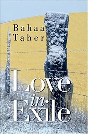 Love In Exile by Bahaa Taher, بهاء طاهر