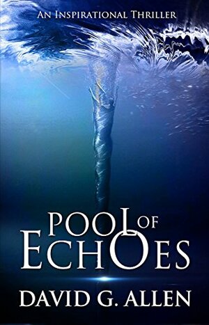 Pool of Echoes by David G. Allen