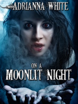 On A Moonlit Night by Adrianna White