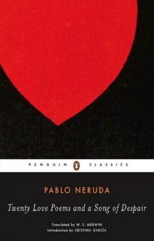 Twenty Love Poems and a Song of Despair by Pablo Neruda, W.S. Merwin, Cristina García