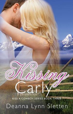Kissing Carly by Deanna Lynn Sletten