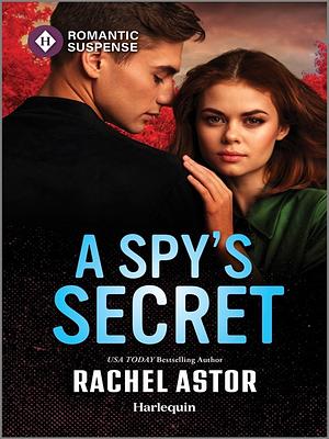 A Spy's Secret by Rachel Astor