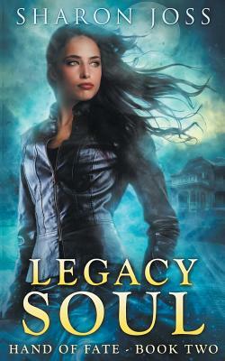 Legacy Soul by Sharon Joss