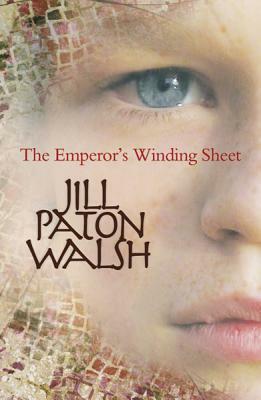 The Emperor's Winding Sheet by Jill Paton Walsh