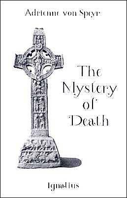 The Mystery of Death by Adrienne Von Speyr, Adrienne Von Speyr
