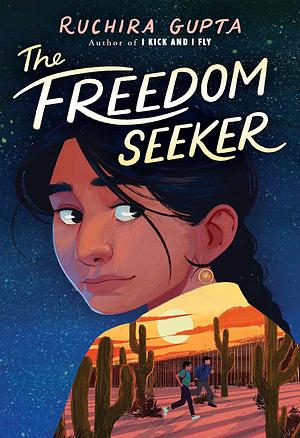 The Freedom Seeker by Ruchira Gupta