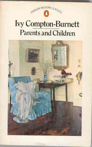 Parents and Children by Ivy Compton-Burnett