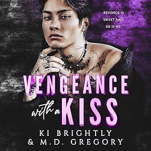 Vengeance with a Kiss by Ki Brightly, M.D. Gregory