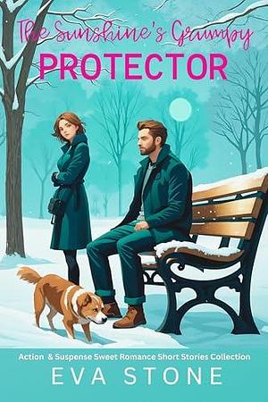 The Sunshine's Grumpy Protector: Action & Suspense Sweet Romance Short Stories Collection by Eva Stone, Eva Stone