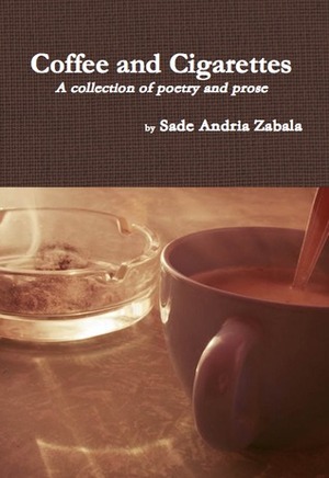 Coffee and Cigarettes by Sade Andria Zabala
