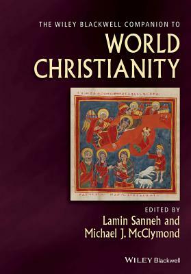 The Wiley Blackwell Companion to World Christianity by 