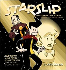Starslip: A Completely Accurate Portrayal of the Future (Starslip, #4) by Kris Straub