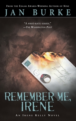 Remember Me, Irene: An Irene Kelly Mystery by Jan Burke