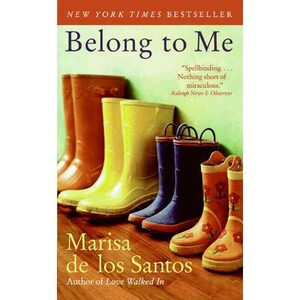 Belong to Me by Marisa de los Santos
