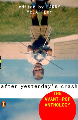 After Yesterday's Crash: The Avant-Pop Anthology by Larry McCaffery