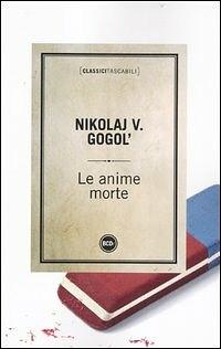 Le anime morte by Nikolaj Vasilevič Gogol
