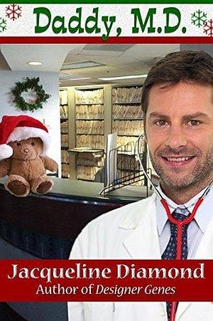 Daddy, M.D.: A Medical Romance by Jacqueline Diamond, Jacqueline Diamond