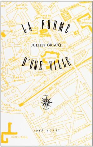 La forme d'une ville by Julien Gracq