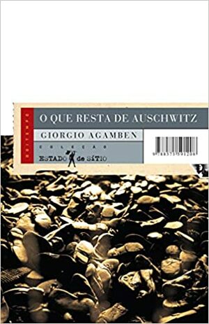 O que resta de Auschwitz by Giorgio Agamben
