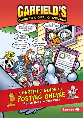A Garfield (R) Guide to Posting Online: Pause Before You Post by Scott Nickel, Pat Craven, Ciera Lovitt