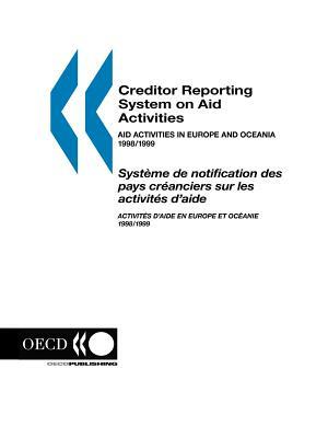 Creditor Reporting System on Aid Activities: Aid Activities in Europe and Oceania 1998/1999 Volume 2000 Issue 4 by Oecd Publishing