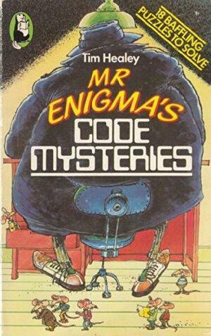 Mr Enigma's Code Mysteries by Tim Healey
