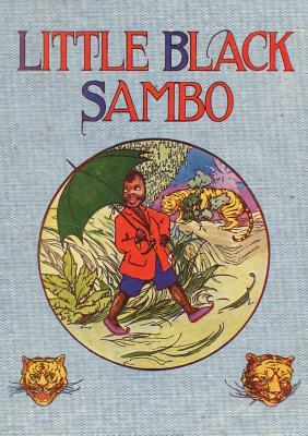 Little Black Sambo: Uncensored Original 1922 Full Color Reproduction by Helen Bannerman