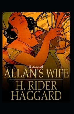 Allan's Wife illustrated by H. Rider Haggard