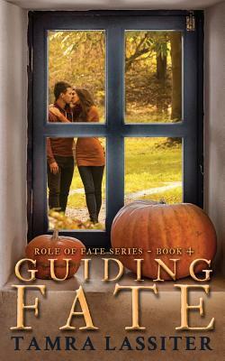 Guiding Fate by Tamra Lassiter