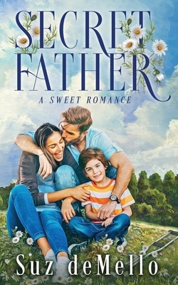 Secret Father: A Sweet Romance by Suz Demello