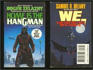 Home Is the Hangman/We, in Some Strange Power's Employ, Move on a Rigorous Line by Samuel R. Delany, Roger Zelazny