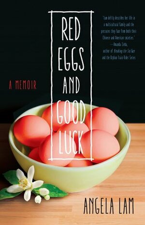 Red Eggs and Good Luck by Angela Lam